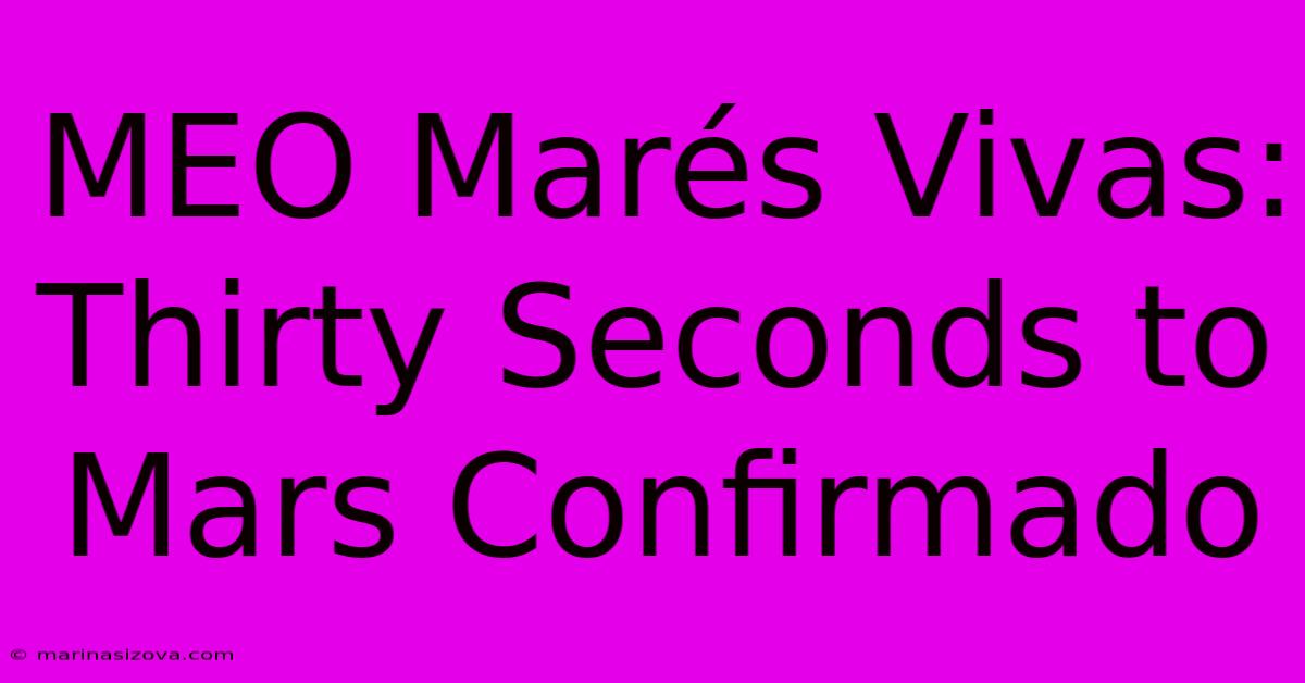 MEO Marés Vivas: Thirty Seconds To Mars Confirmado