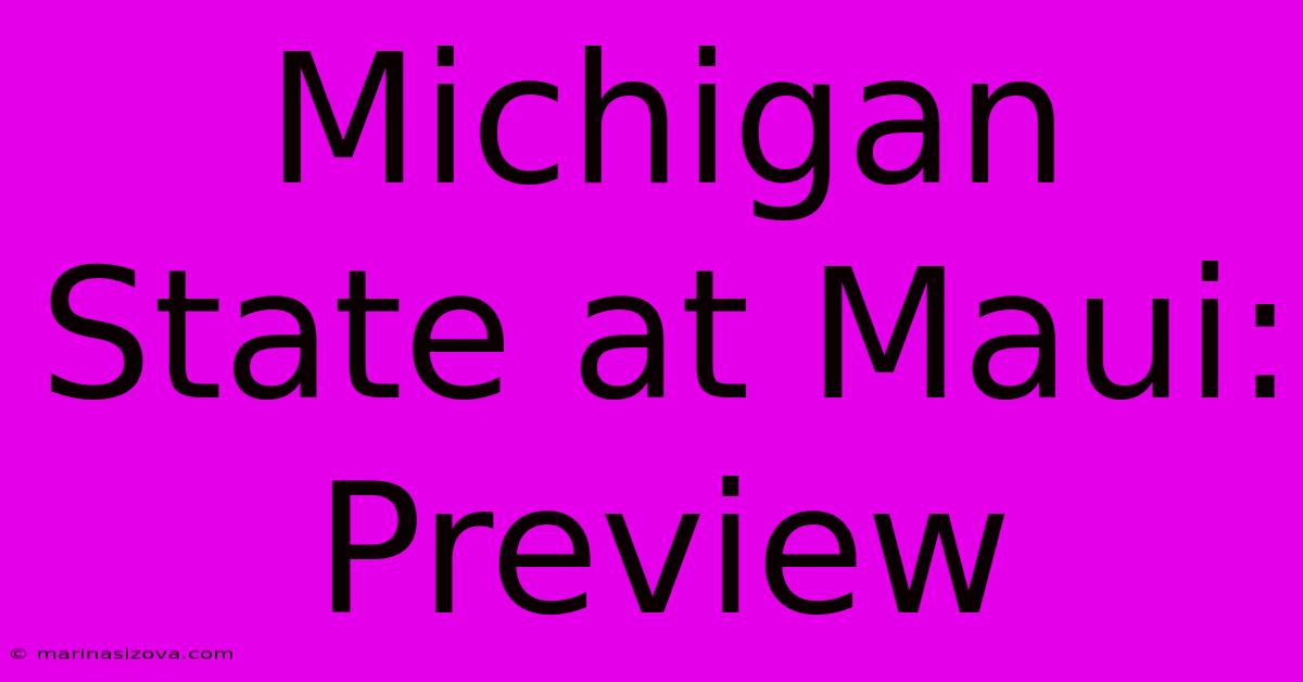 Michigan State At Maui: Preview