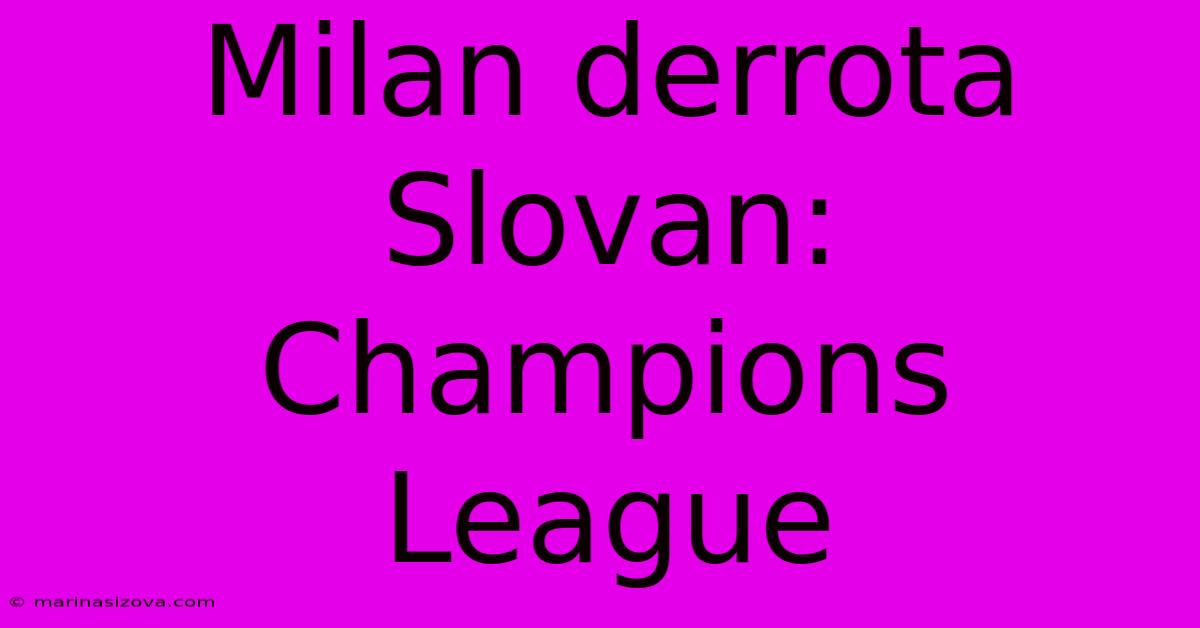 Milan Derrota Slovan: Champions League