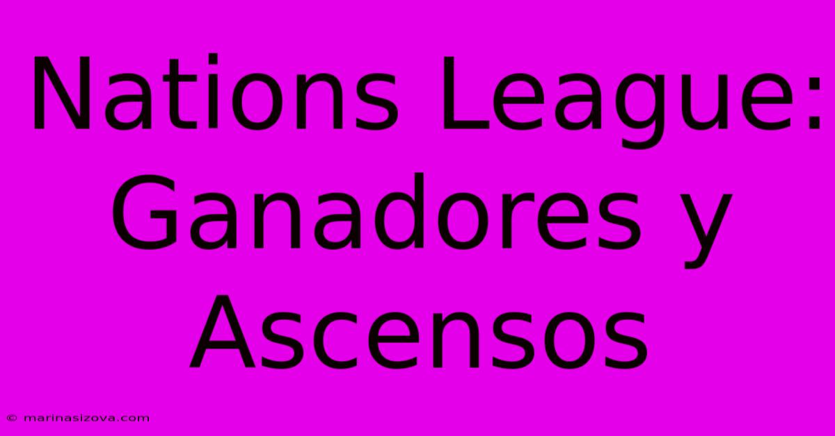 Nations League: Ganadores Y Ascensos