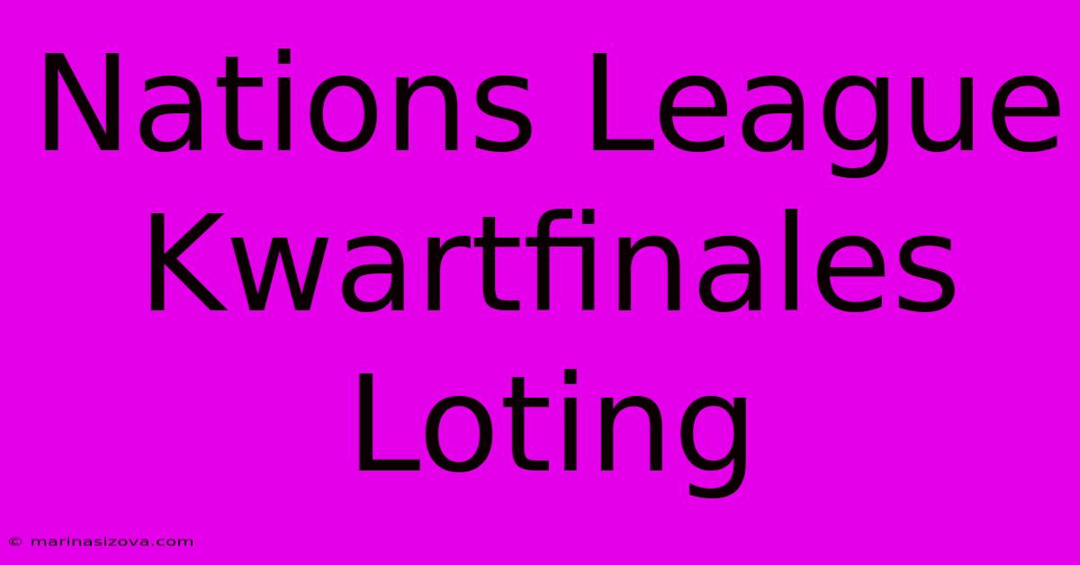 Nations League Kwartfinales Loting