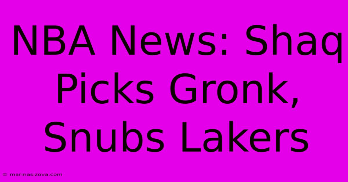 NBA News: Shaq Picks Gronk, Snubs Lakers