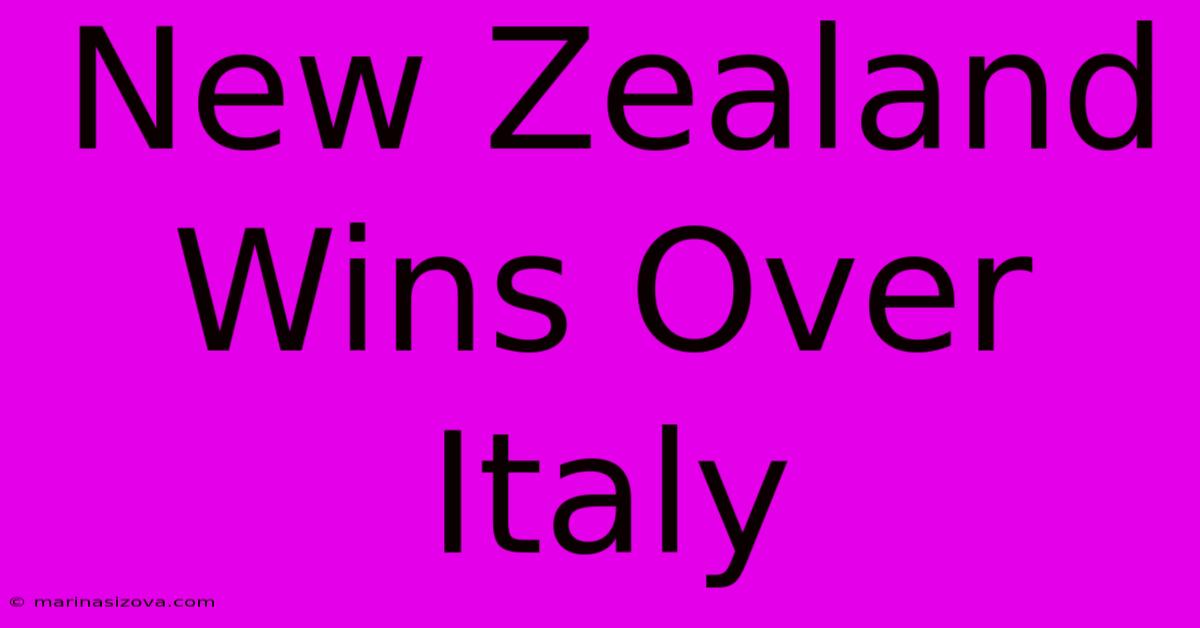 New Zealand Wins Over Italy