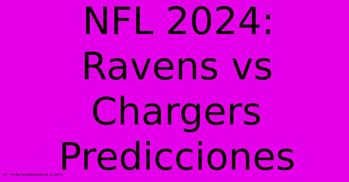 NFL 2024: Ravens Vs Chargers Predicciones