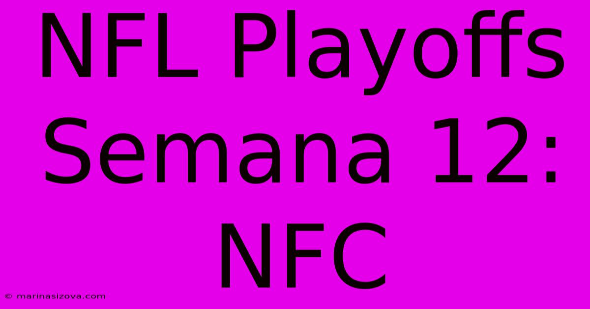 NFL Playoffs Semana 12: NFC