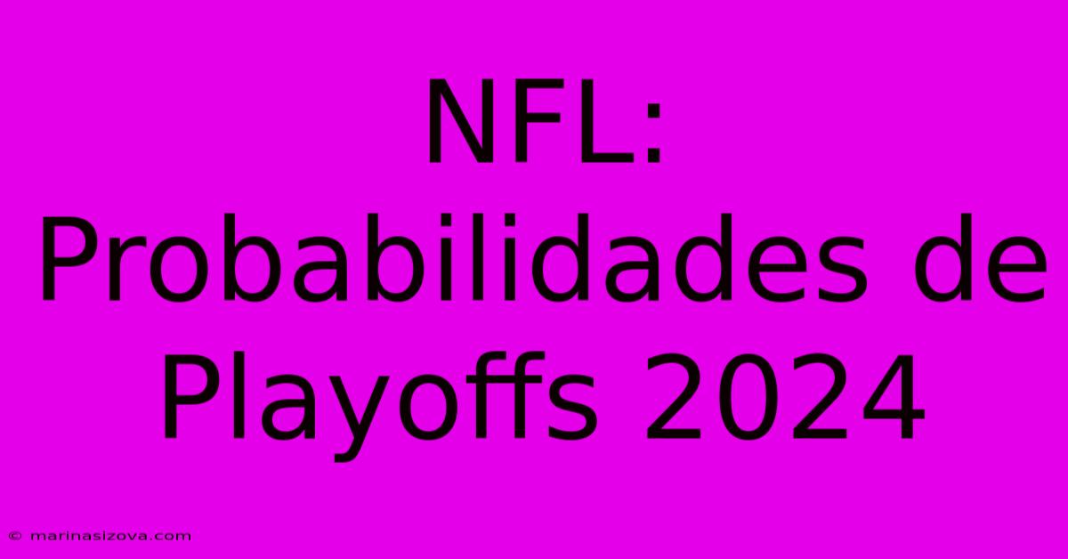 NFL: Probabilidades De Playoffs 2024