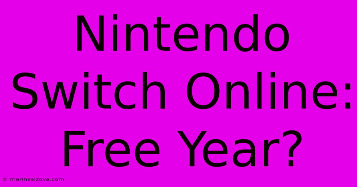 Nintendo Switch Online: Free Year?