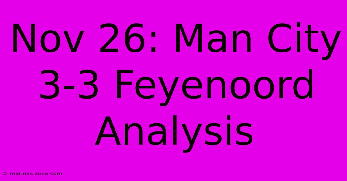 Nov 26: Man City 3-3 Feyenoord Analysis