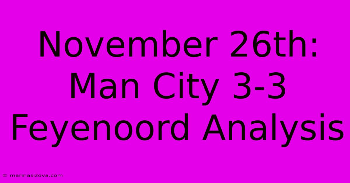 November 26th: Man City 3-3 Feyenoord Analysis