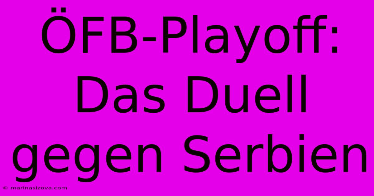 ÖFB-Playoff: Das Duell Gegen Serbien