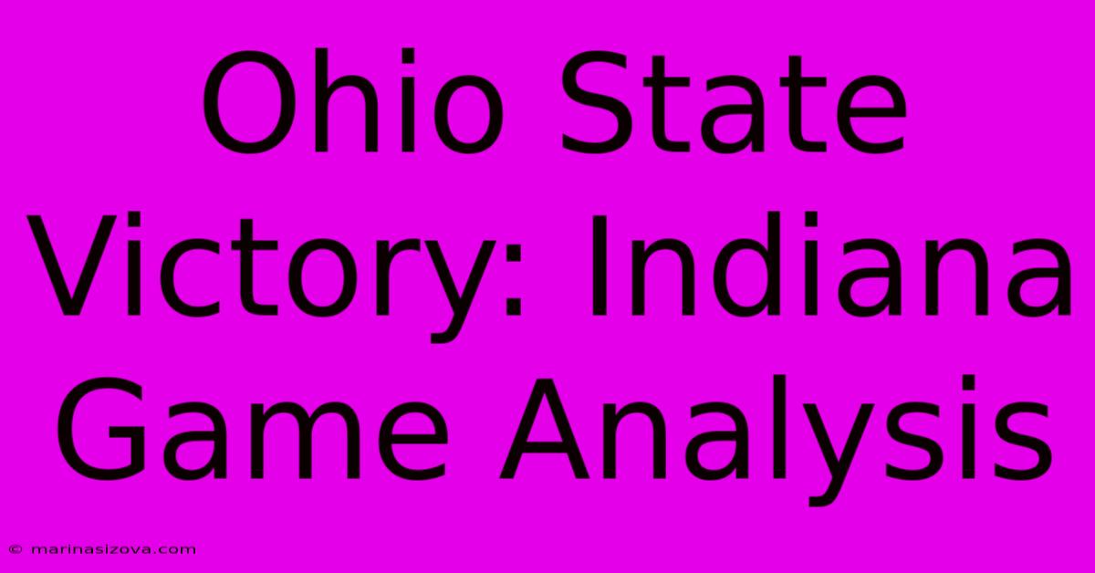 Ohio State Victory: Indiana Game Analysis