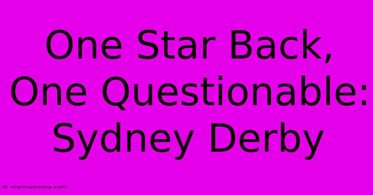 One Star Back, One Questionable: Sydney Derby