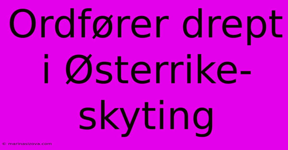 Ordfører Drept I Østerrike-skyting