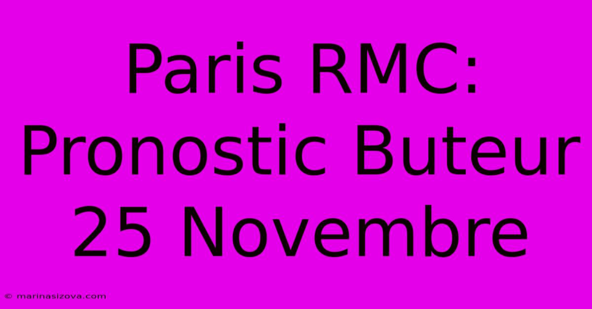 Paris RMC: Pronostic Buteur 25 Novembre