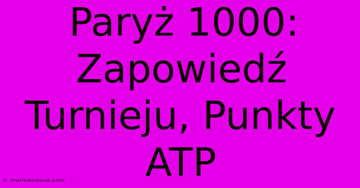 Paryż 1000: Zapowiedź Turnieju, Punkty ATP