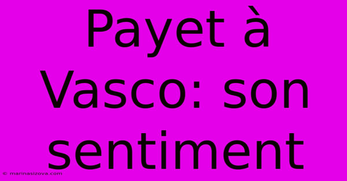 Payet À Vasco: Son Sentiment