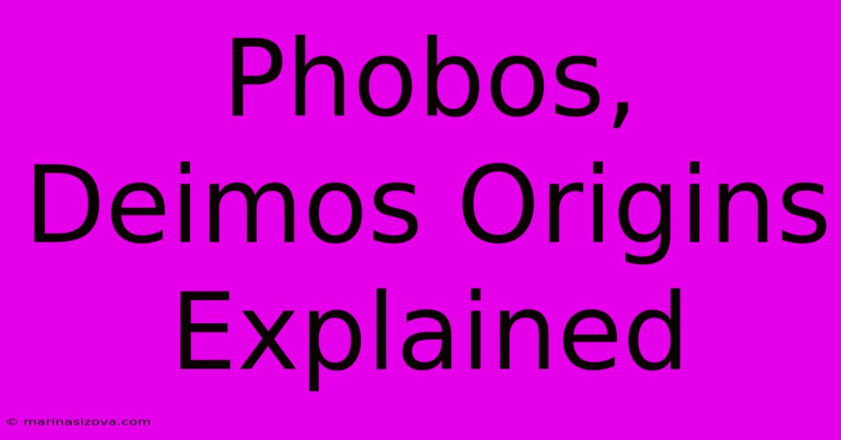 Phobos, Deimos Origins Explained