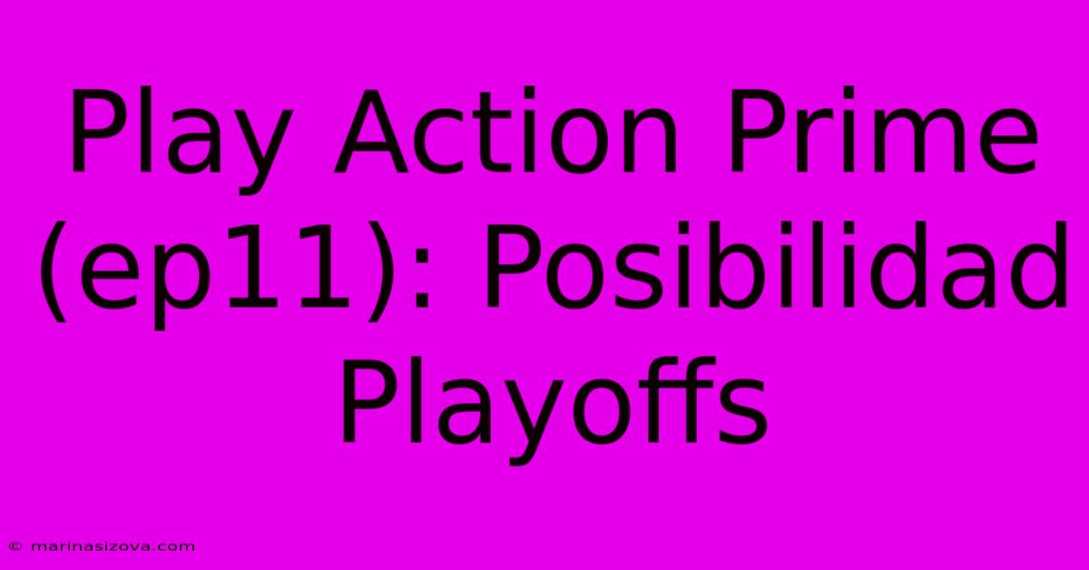 Play Action Prime (ep11): Posibilidad Playoffs