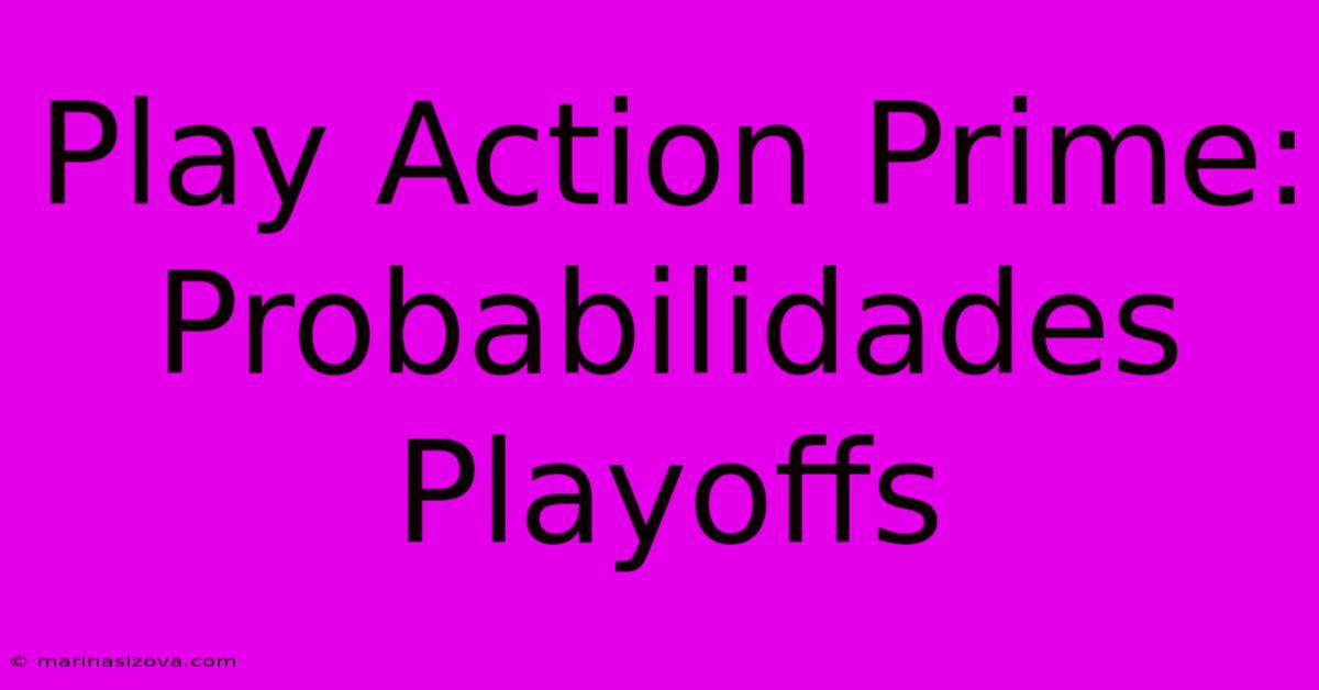 Play Action Prime: Probabilidades Playoffs