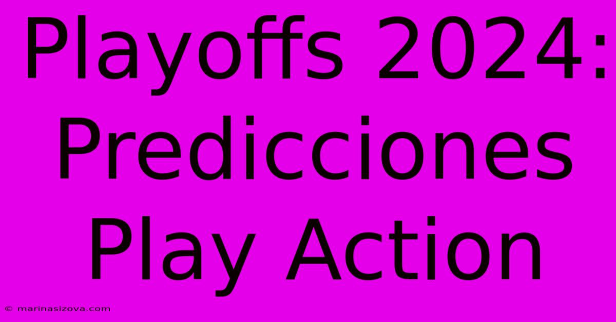 Playoffs 2024: Predicciones Play Action