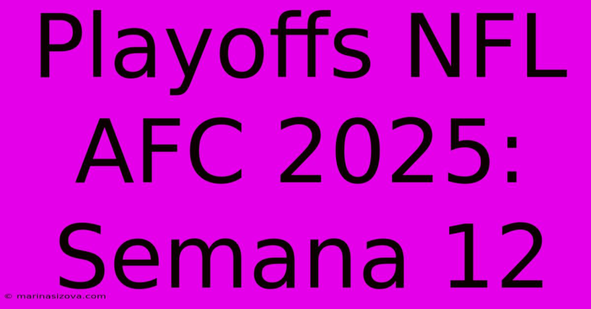 Playoffs NFL AFC 2025: Semana 12