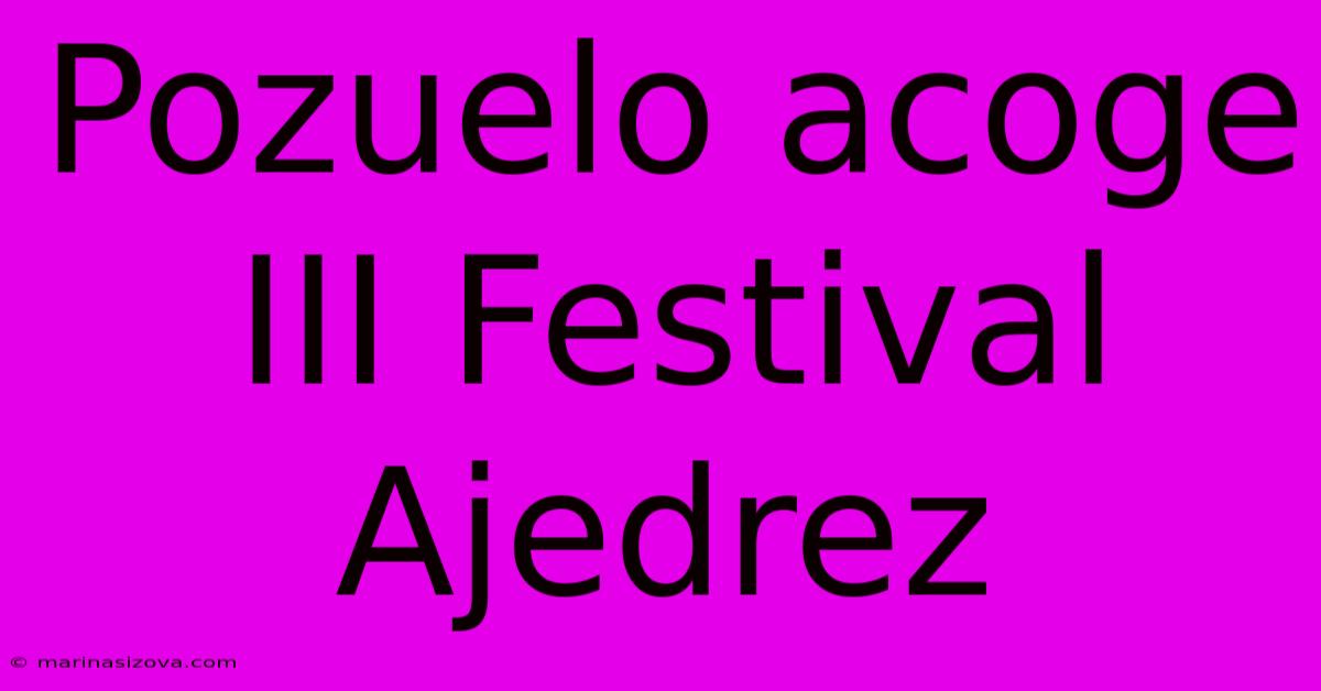 Pozuelo Acoge III Festival Ajedrez