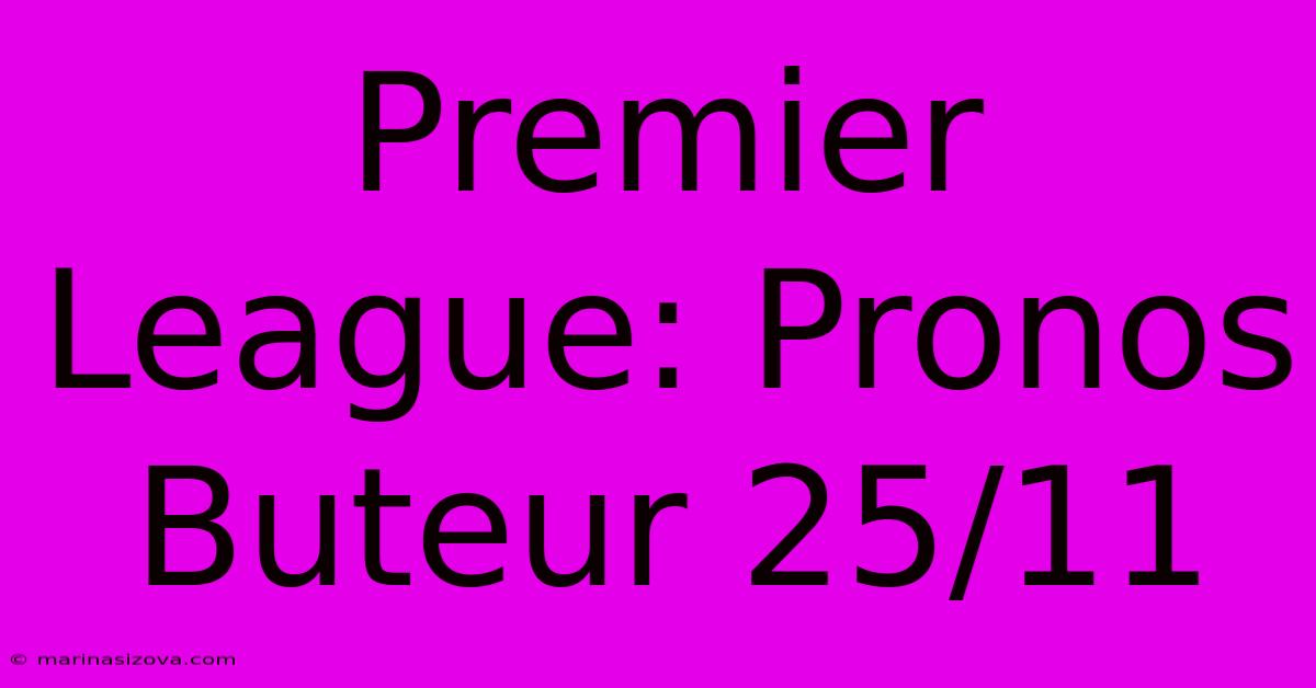 Premier League: Pronos Buteur 25/11