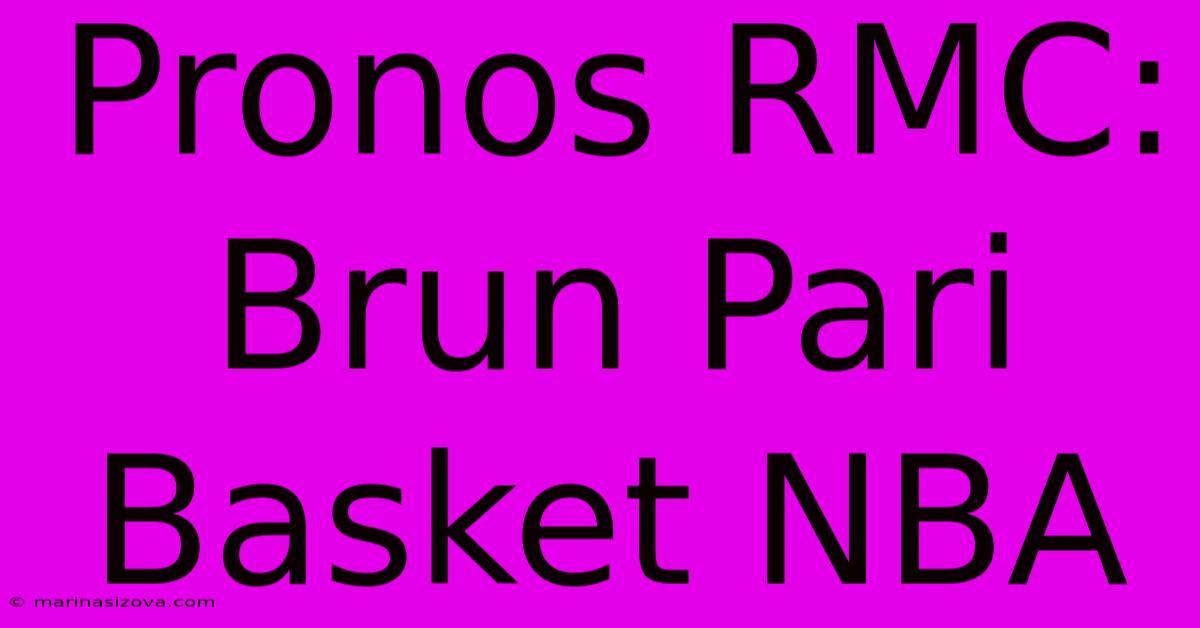 Pronos RMC: Brun Pari Basket NBA