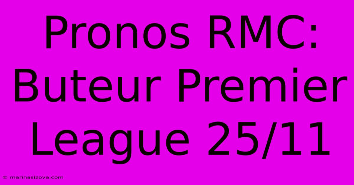 Pronos RMC: Buteur Premier League 25/11