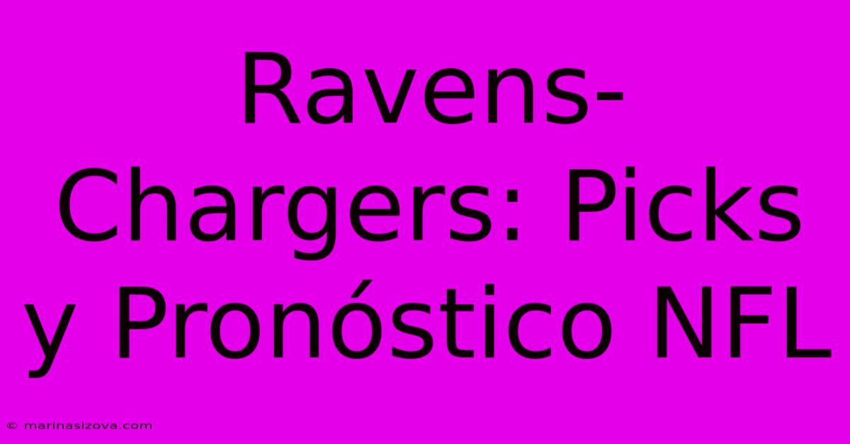 Ravens-Chargers: Picks Y Pronóstico NFL