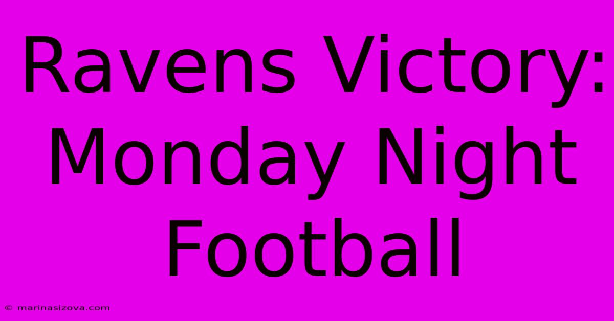 Ravens Victory: Monday Night Football