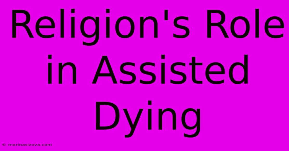 Religion's Role In Assisted Dying