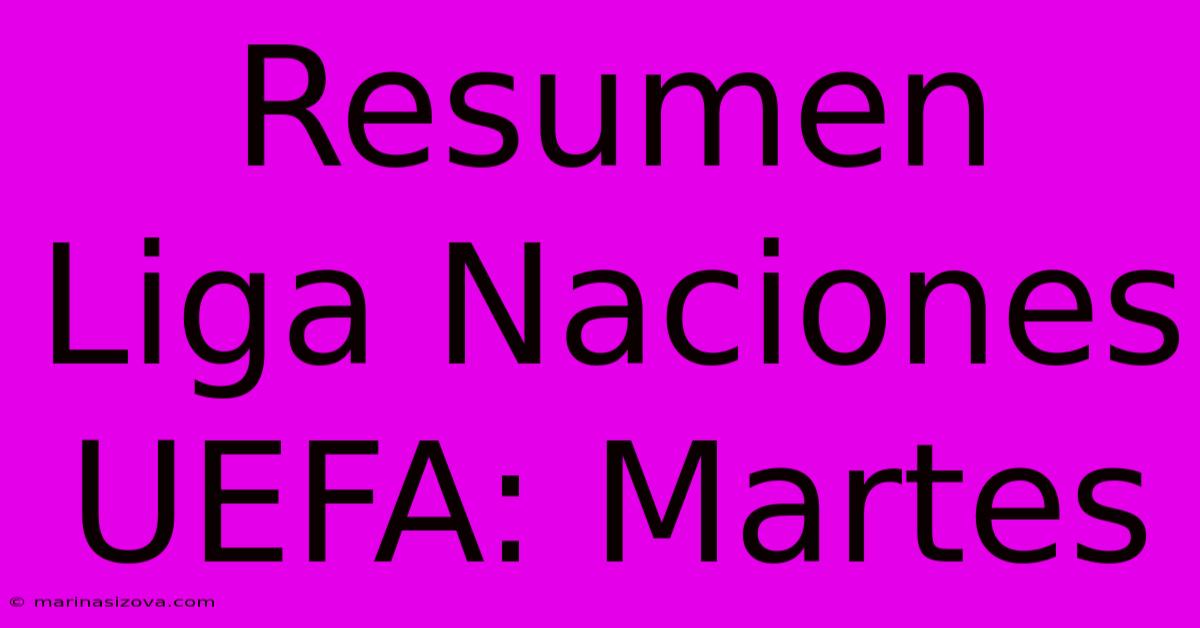 Resumen Liga Naciones UEFA: Martes