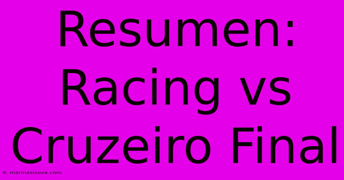 Resumen: Racing Vs Cruzeiro Final