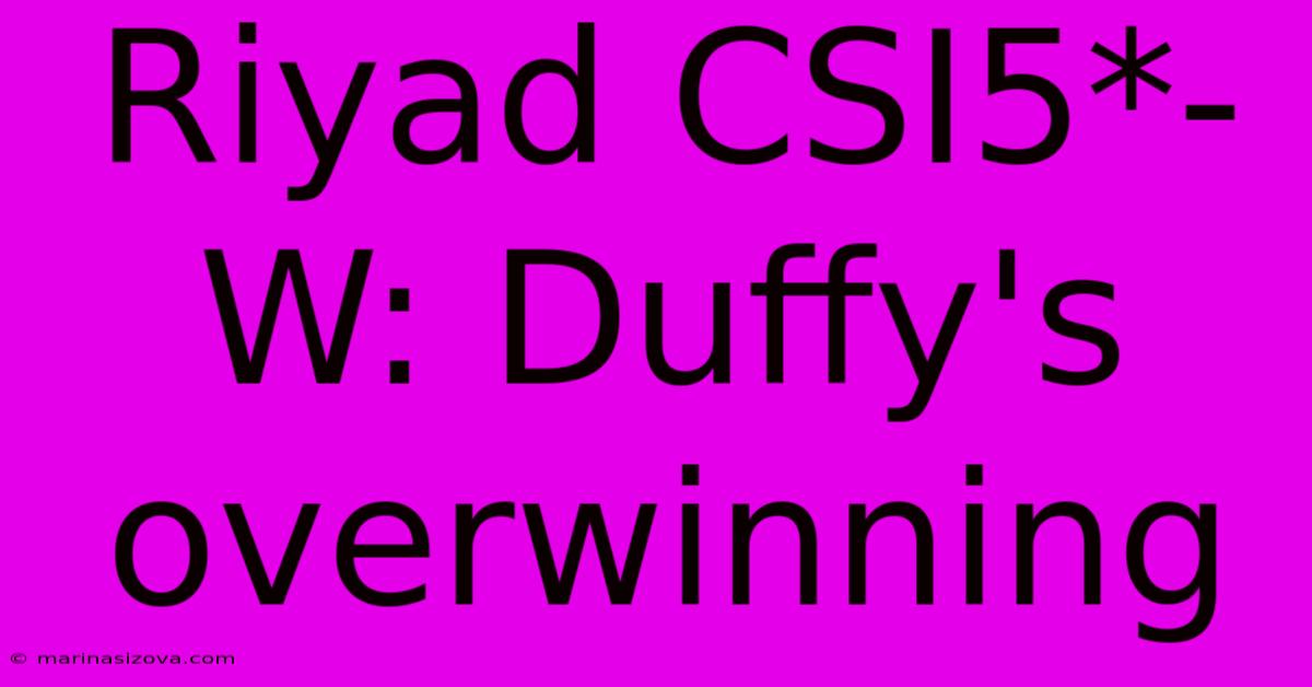 Riyad CSI5*-W: Duffy's Overwinning