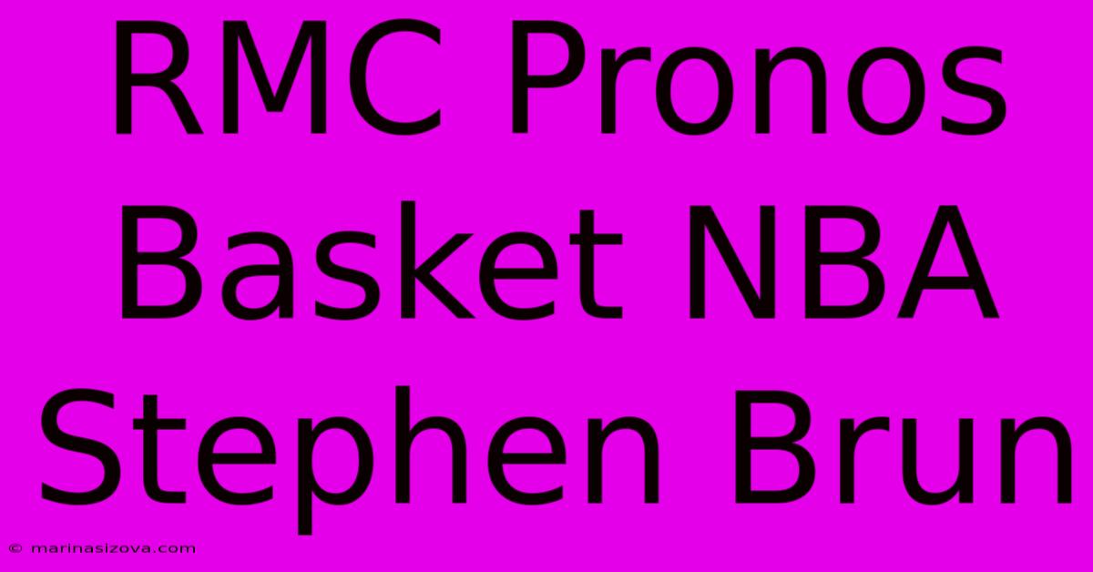 RMC Pronos Basket NBA Stephen Brun