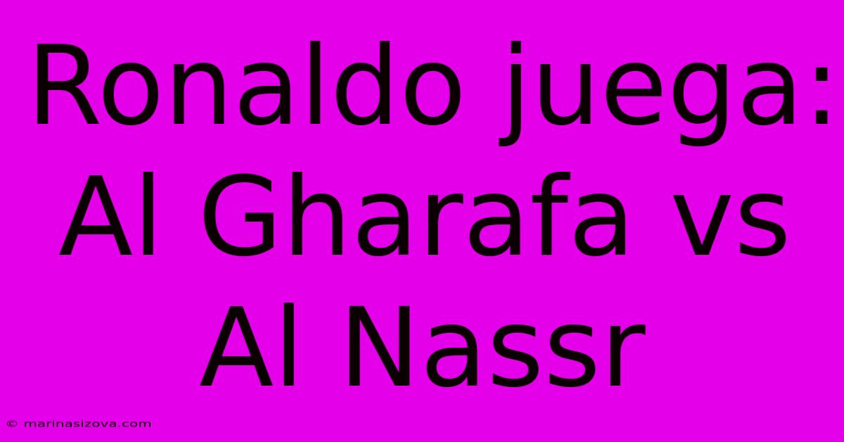 Ronaldo Juega: Al Gharafa Vs Al Nassr