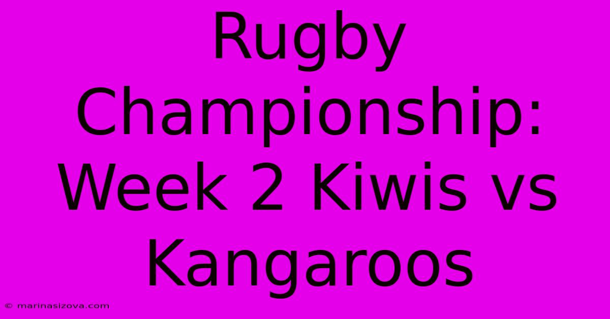 Rugby Championship: Week 2 Kiwis Vs Kangaroos 