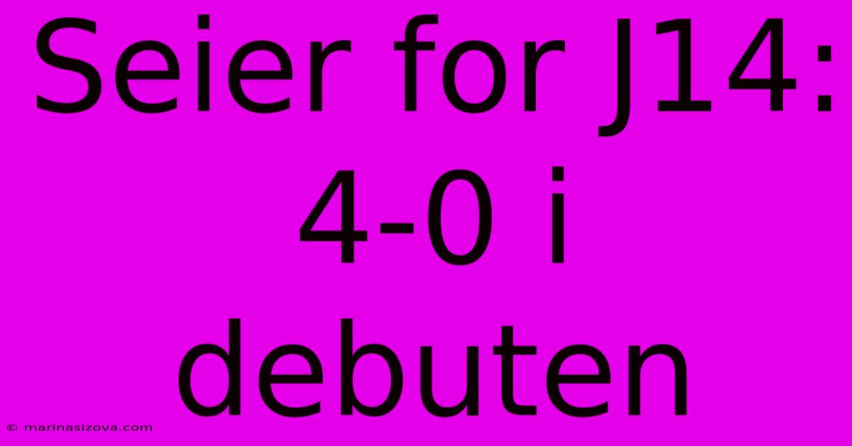 Seier For J14: 4-0 I Debuten