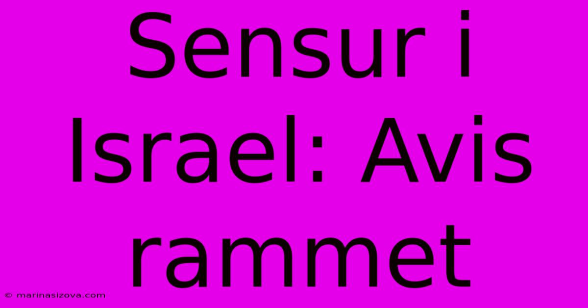 Sensur I Israel: Avis Rammet