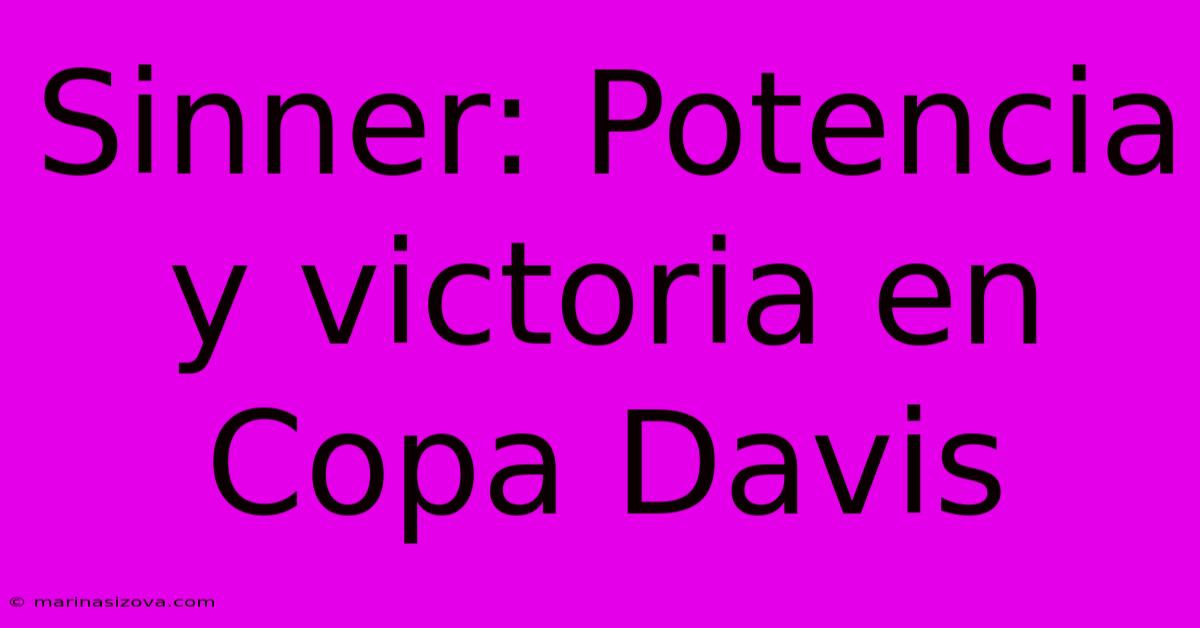 Sinner: Potencia Y Victoria En Copa Davis