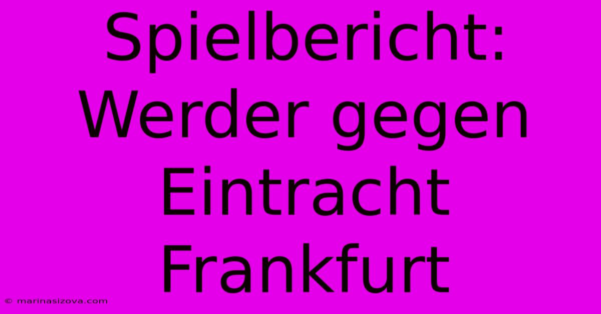 Spielbericht: Werder Gegen Eintracht Frankfurt