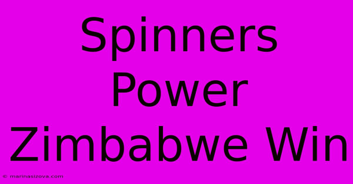 Spinners Power Zimbabwe Win