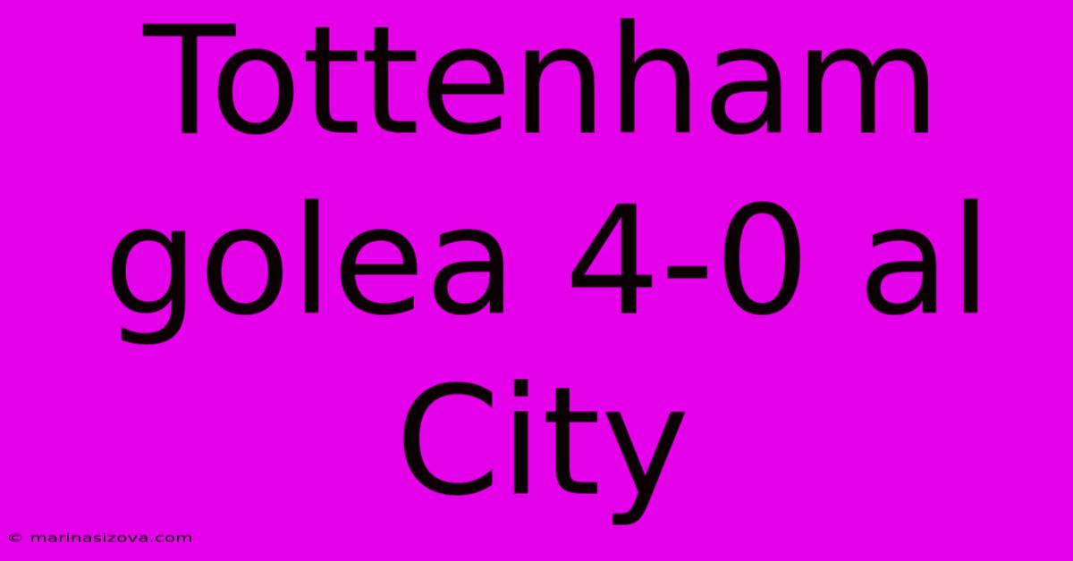 Tottenham Golea 4-0 Al City