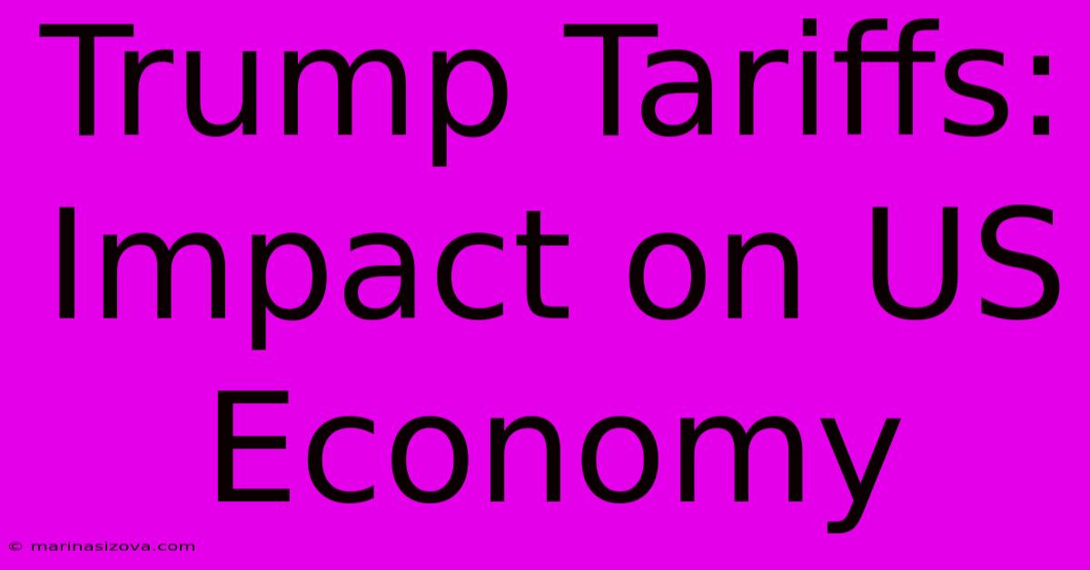 Trump Tariffs: Impact On US Economy