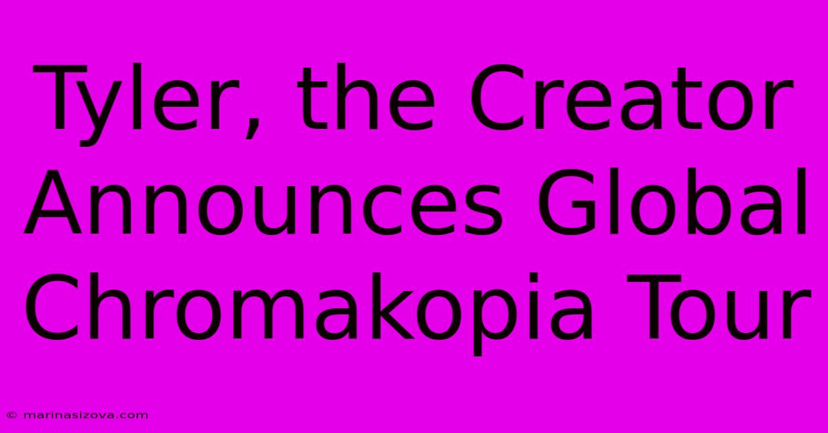 Tyler, The Creator Announces Global Chromakopia Tour