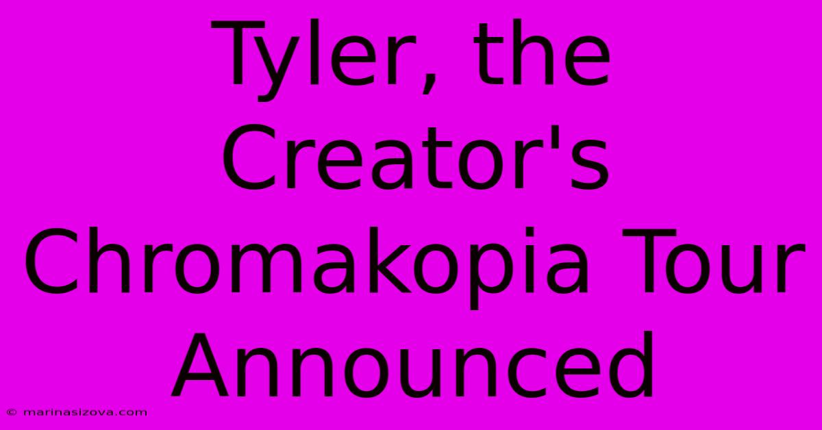 Tyler, The Creator's Chromakopia Tour Announced