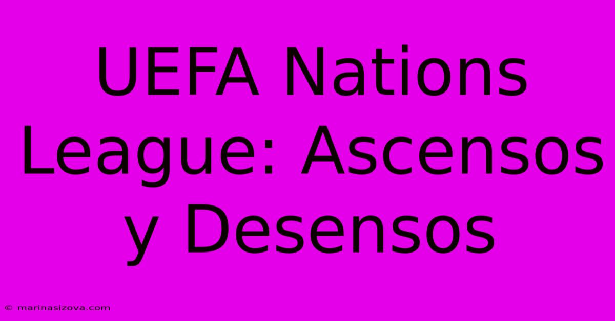 UEFA Nations League: Ascensos Y Desensos