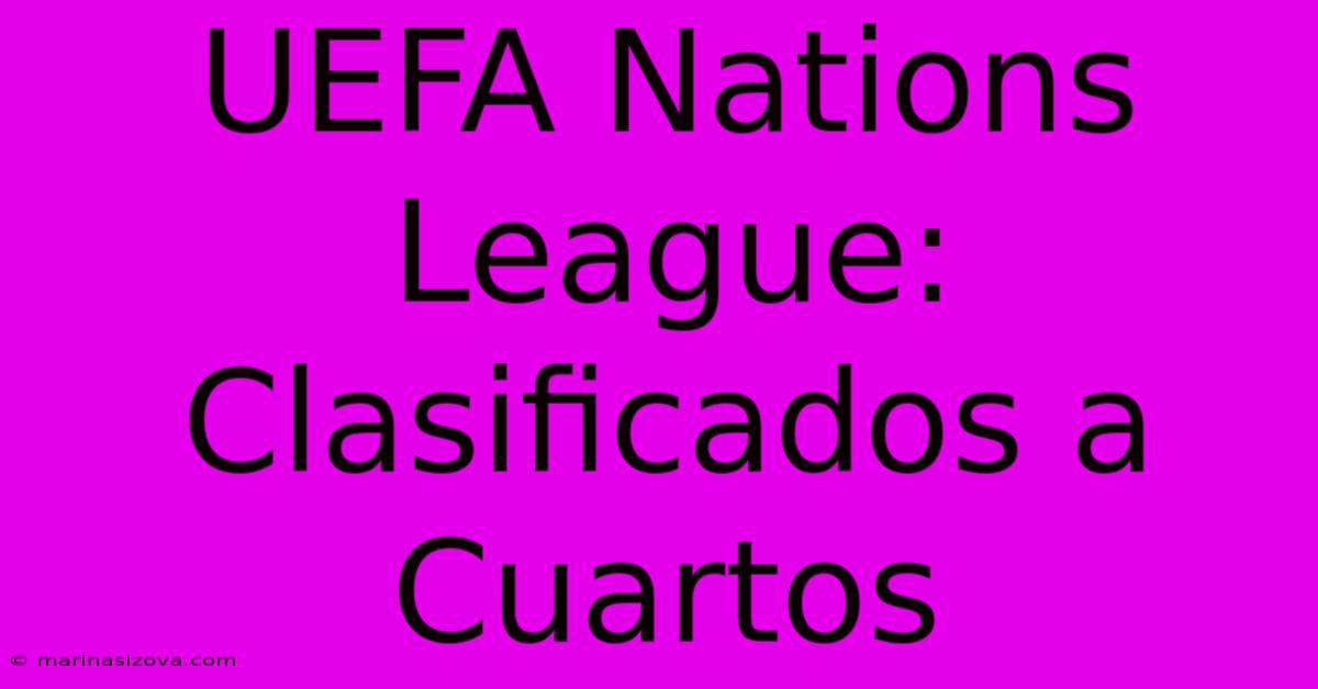 UEFA Nations League: Clasificados A Cuartos