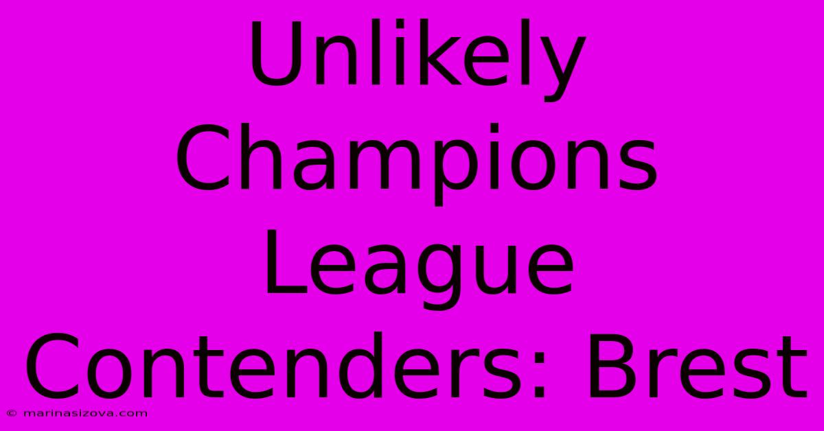 Unlikely Champions League Contenders: Brest